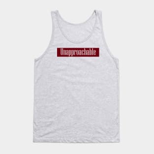 Unapproachable Tank Top